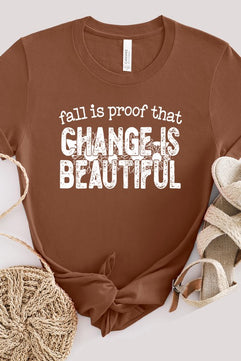 Fall is Proof That Change is Beautiful Tee